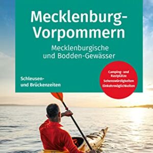 KOMPASS Wasserwanderatlas Mecklenburg-Vorpommern: Mecklenburgische und Bodden-Gewässer, reiß.- und wetterfest, mit Schleußenzeiten und Campinplätzen